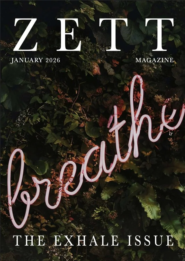 ZETT Magazine, The Exhale Issue, January 2026